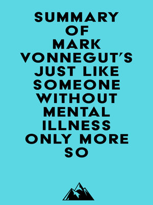 cover image of Summary of Mark Vonnegut's Just Like Someone Without Mental Illness Only More So